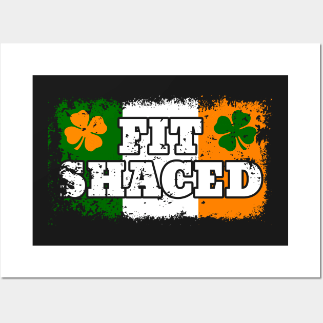 Fit Shaced Funny Drunk Irish Wall Art by RadStar